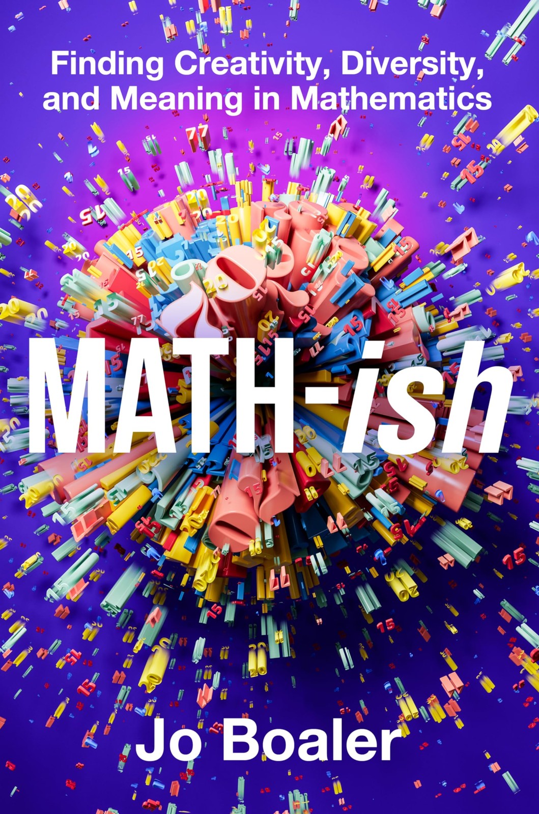 Math-ish: Finding Creativity, Diversity, and Meaning in Mathematics – hardco…