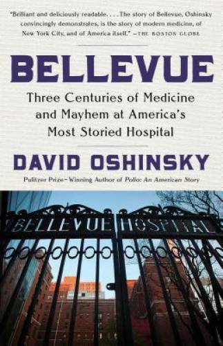 Bellevue: Three Centuries of Medicine and Mayhem at America’s Most Storie – GOOD