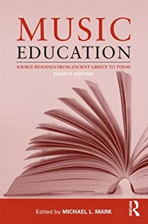 Music Education : Source Readings from Ancient Greece to Today Pa
