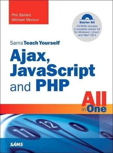 Sams Teach Yourself Ajax, Javascript, and Php All in One