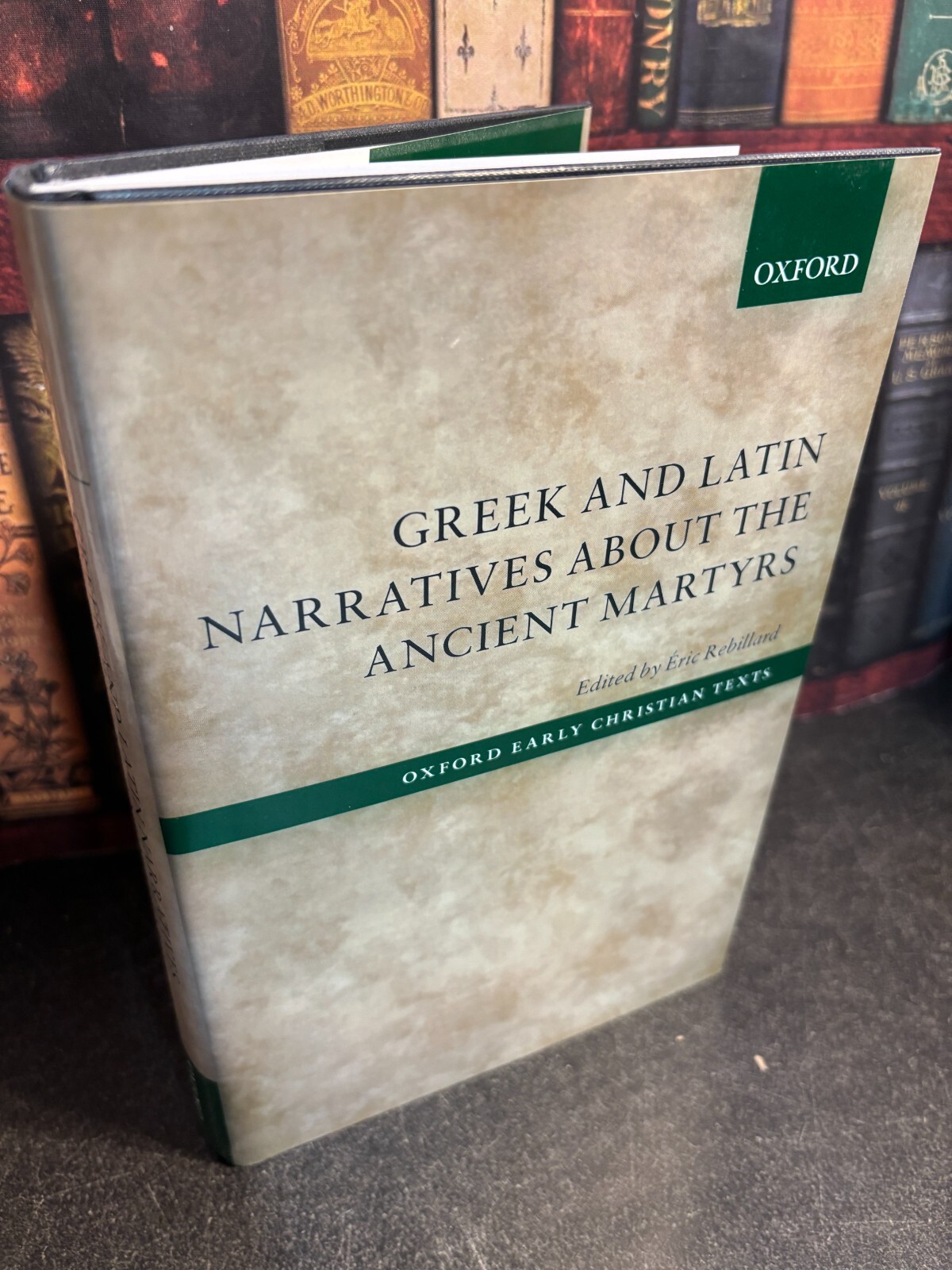 Greek and Latin Narratives about the Ancient Martyrs 2017 Hardcover Oxford