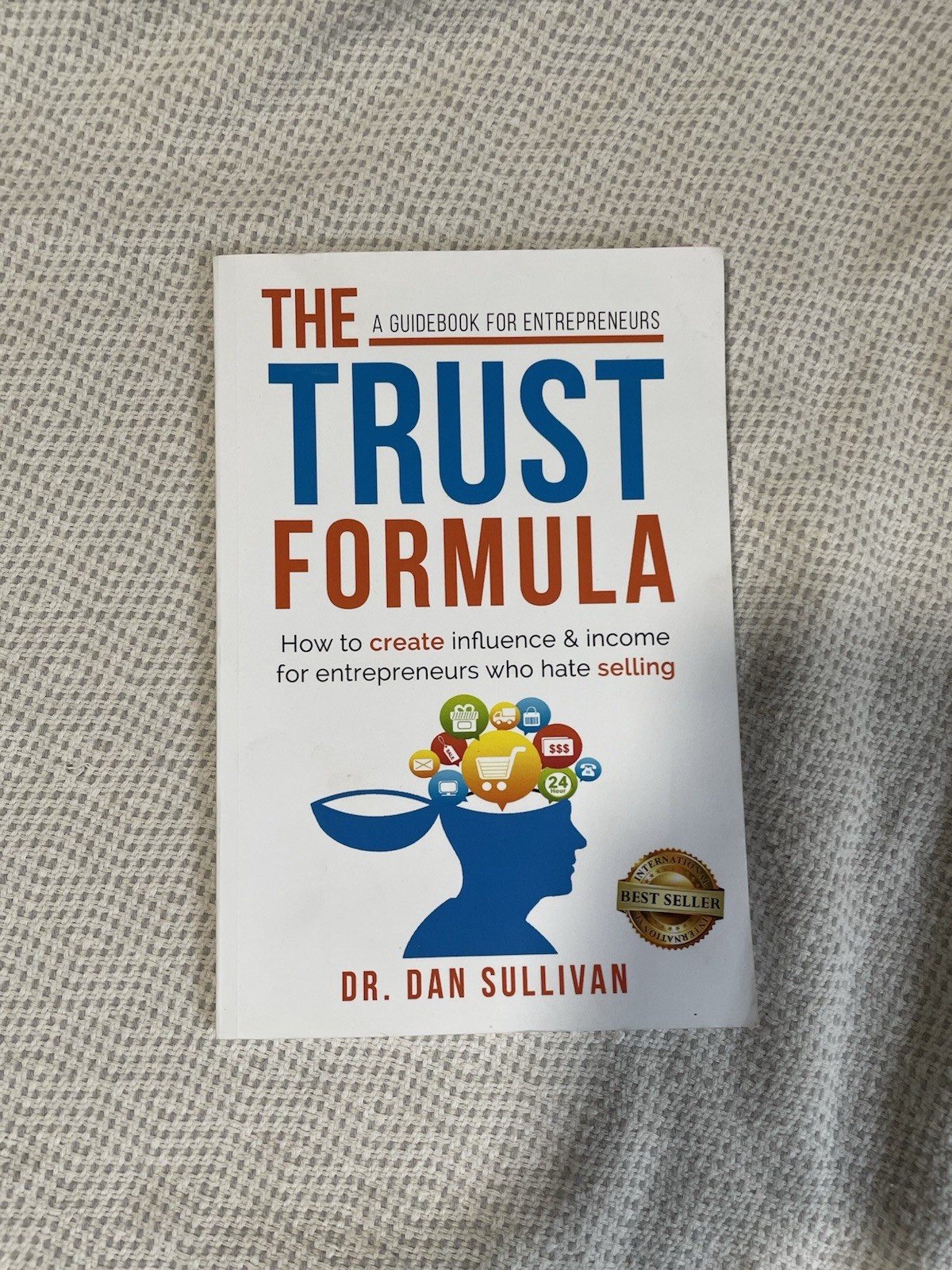 Trust Formula : A Guide Book for Entrepreneurs by Dan Sullivan (2022, Trade…