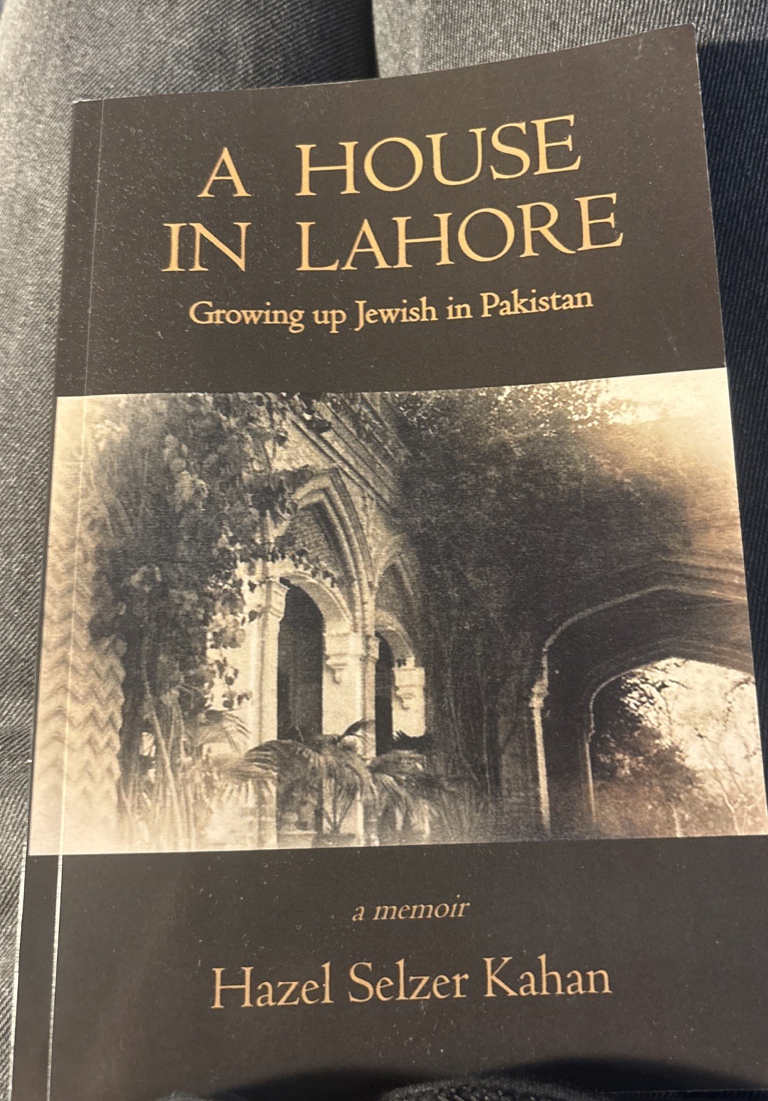 A House in Lahore: Growing up Jewish in Pakistan SIGNED BY Hazel Selzer Kahan