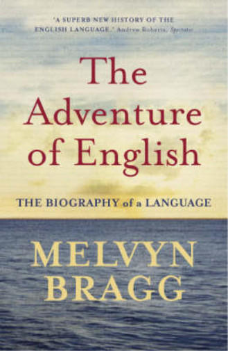 The Adventure of English, Melvyn Bragg, Used; Very Good Book