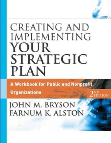 Creating and Implementing Your Strategic Plan: A Workbook for Public and – GOOD