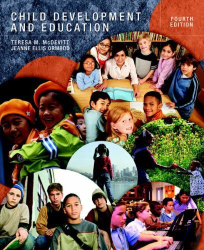 Child Development and Education McDevitt, Teresa M., Ormrod, Jeanne Ellis Paper