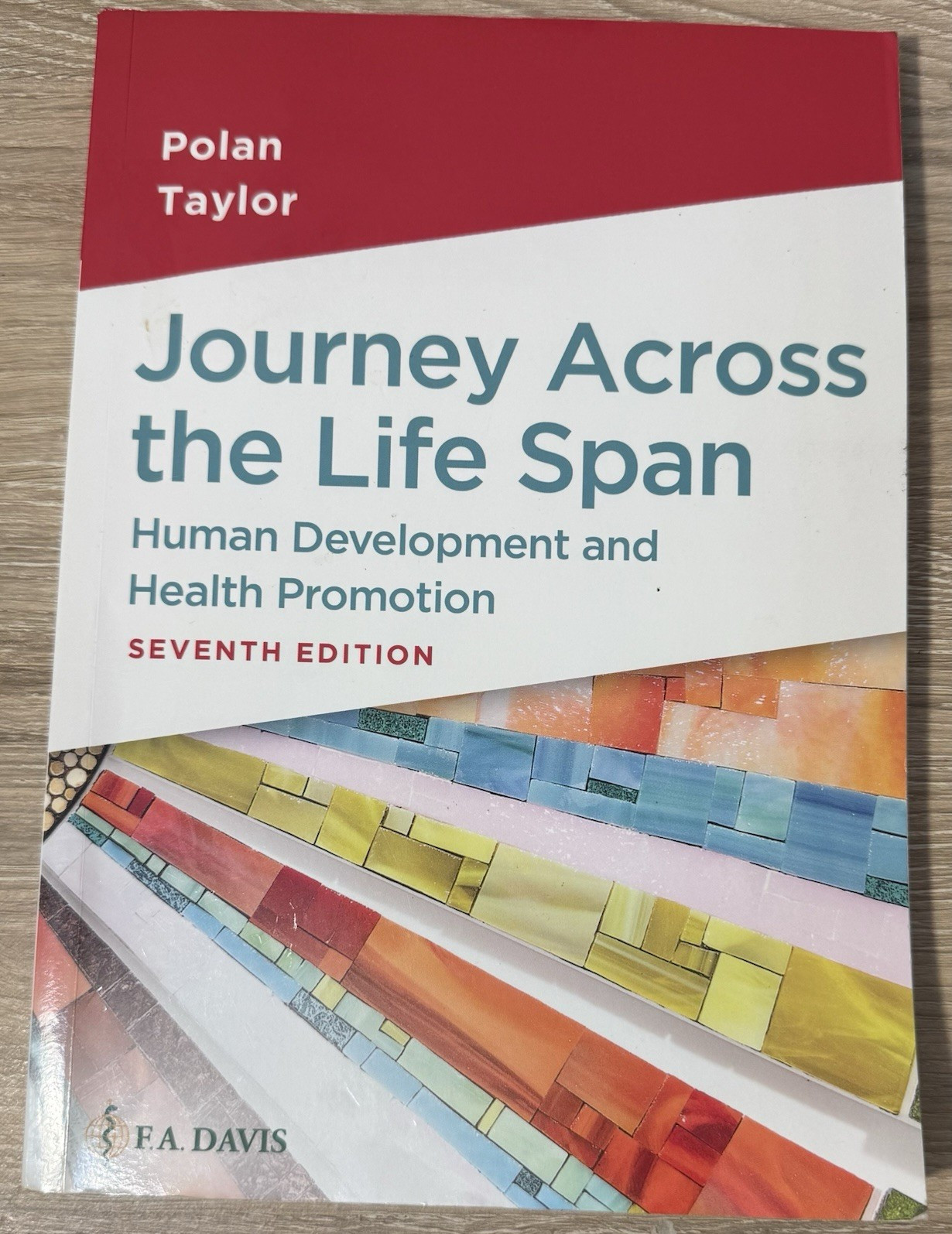 F.A. Davis Journey Across the Life Span 7th Ed PB Polan/Taylor