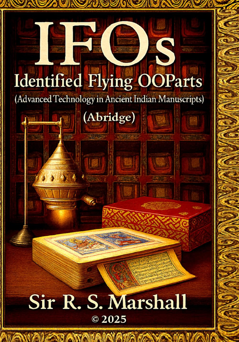 IFOS Identified Flying OOParts: Advanced Technology in Ancient Indian Manuscript