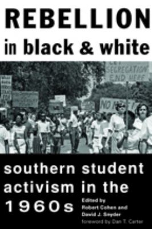 Rebellion in Black and White : Southern Student Activism in the 1