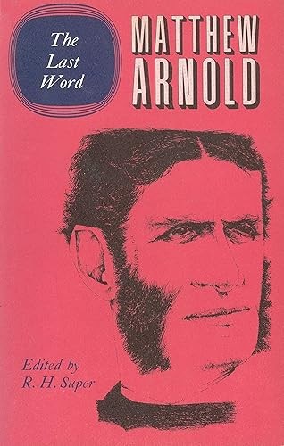 The Complete Prose Works of Matthew Arnold: Volume XI. The Las…