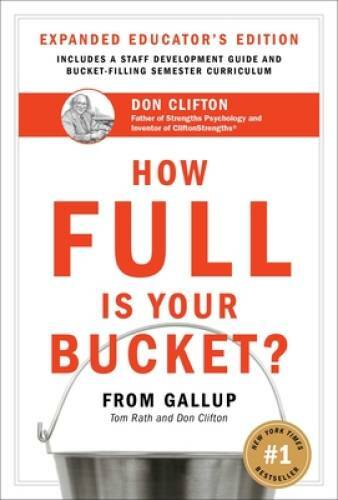 How Full Is Your Bucket? Educator’s Edition: Positive Strategies for – VERY GOOD