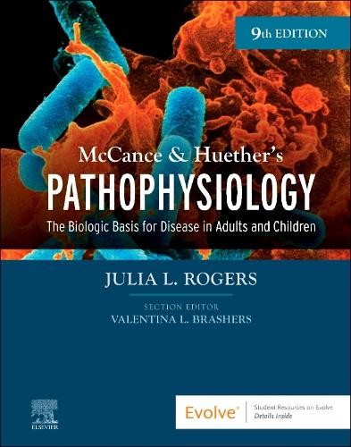 McCance & Huether’s Pathophysiology by Julia Rogers – 9780323789875