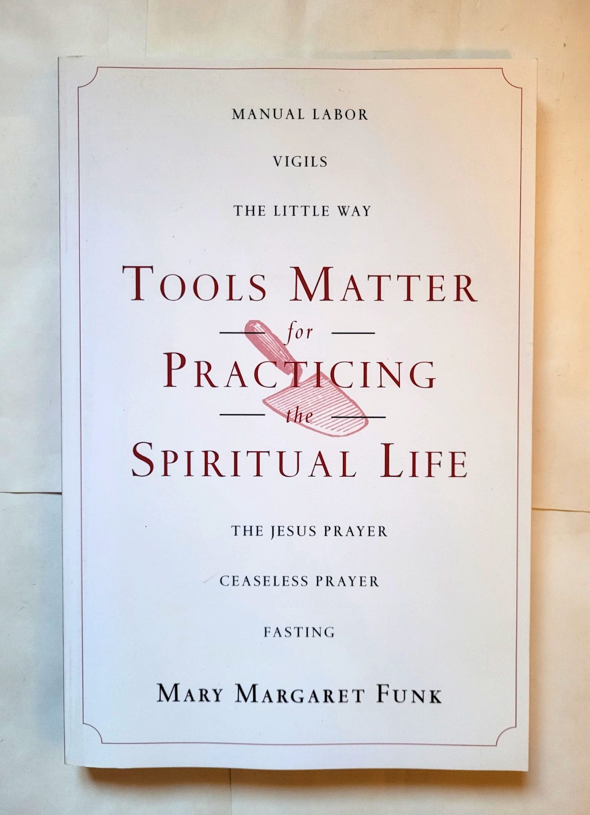 Tools Matter for Practicing the Spiritual Life Religious Paperback Free Shipping