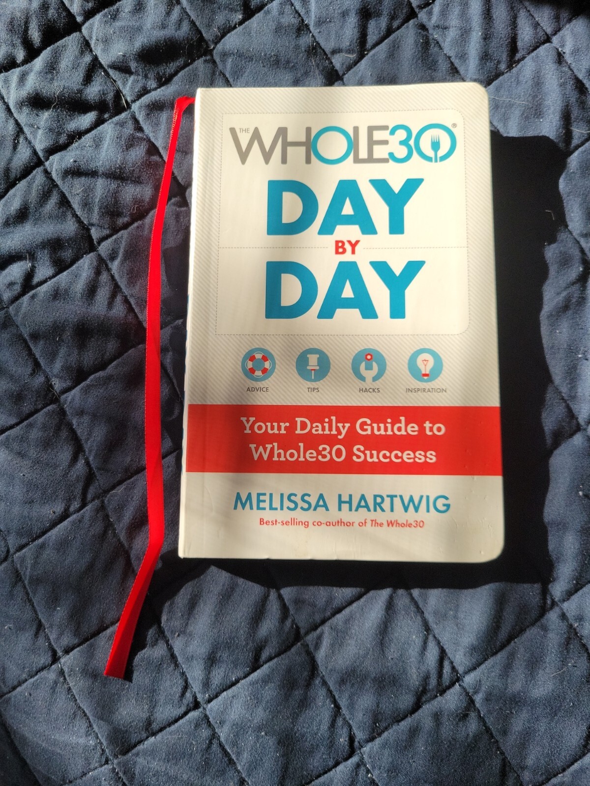 The Whole30 Day by Day : Your Daily Guide to Whole30 Success by Melissa Hartwig