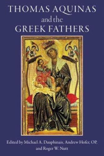Thomas Aquinas and the Greek Fathers – Paperback – VERY GOOD