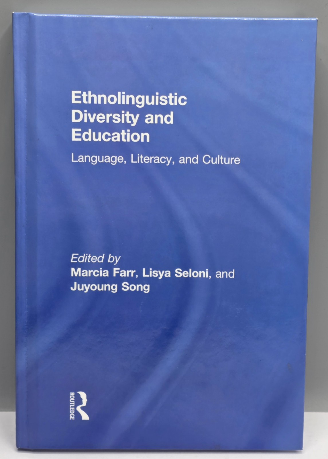Ethnolinguistic Diversity and Education : Language, Literacy, and Culture, Ha…