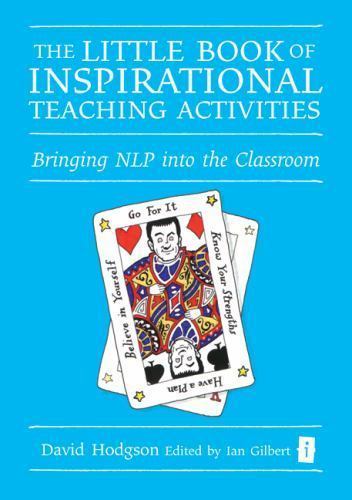 The Little Book of Inspirational Teaching Activities (Independent Thinking Serie