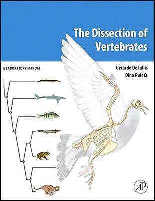 The Dissection of Vertebrates: A Laboratory Manual by Dino Pulera, Gerardo De…