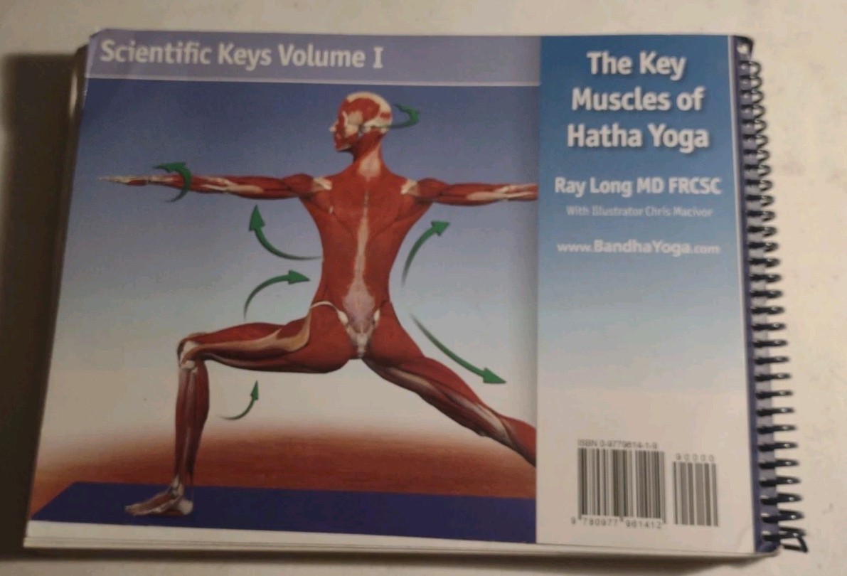 Scientific Keys Volume 1 The Key Muscles of Hatha Yoga by Raymond A. Long 2006.
