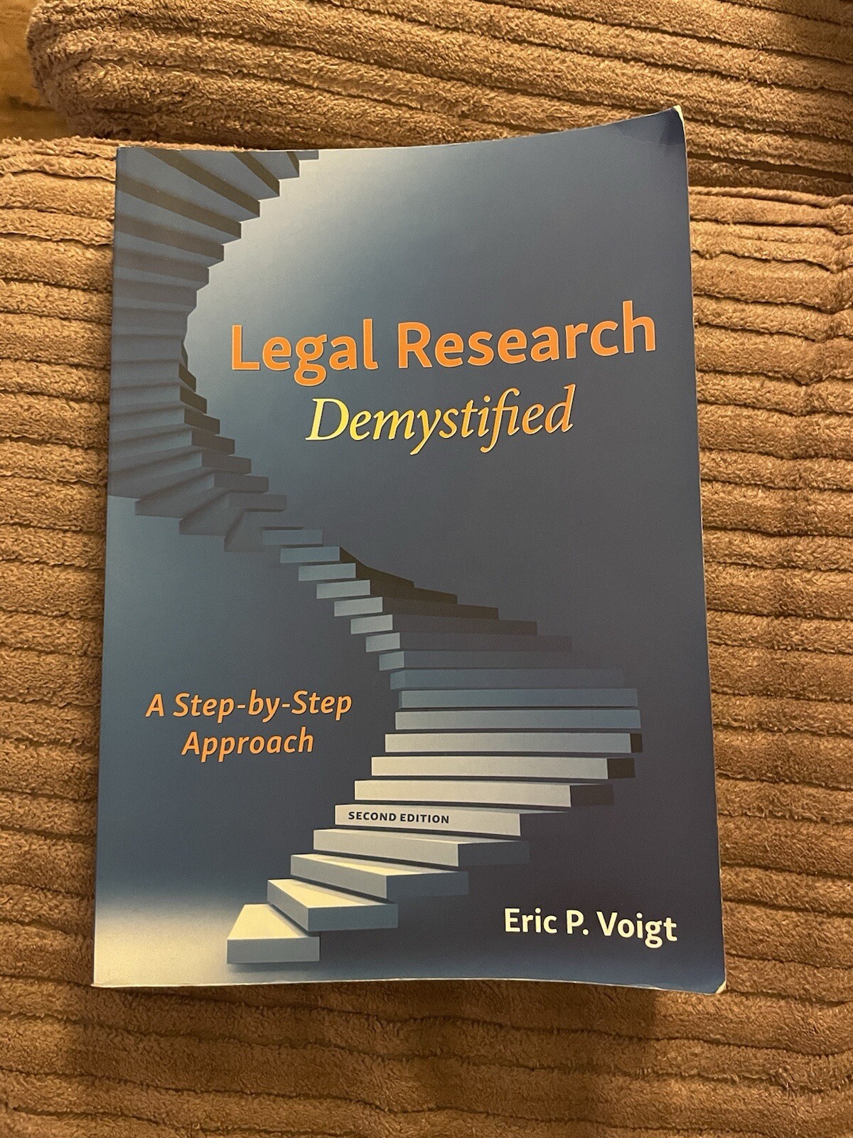 Legal Research Demystified : A Step-By-Step Approach by Eric Voigt (2022)