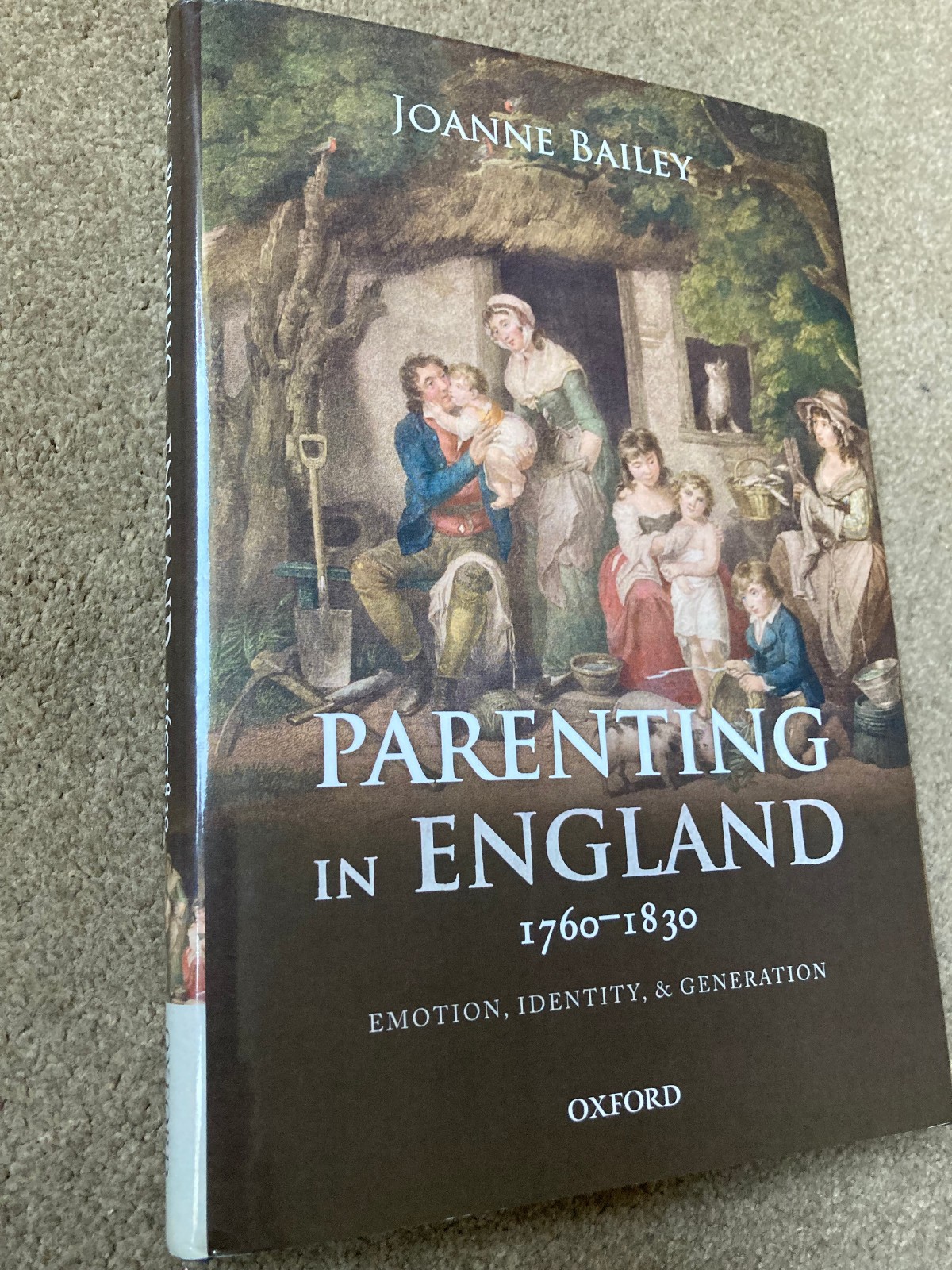 Parenting in England 1760-1830 : Emotion, Identity, Generation by Joanne Bailey