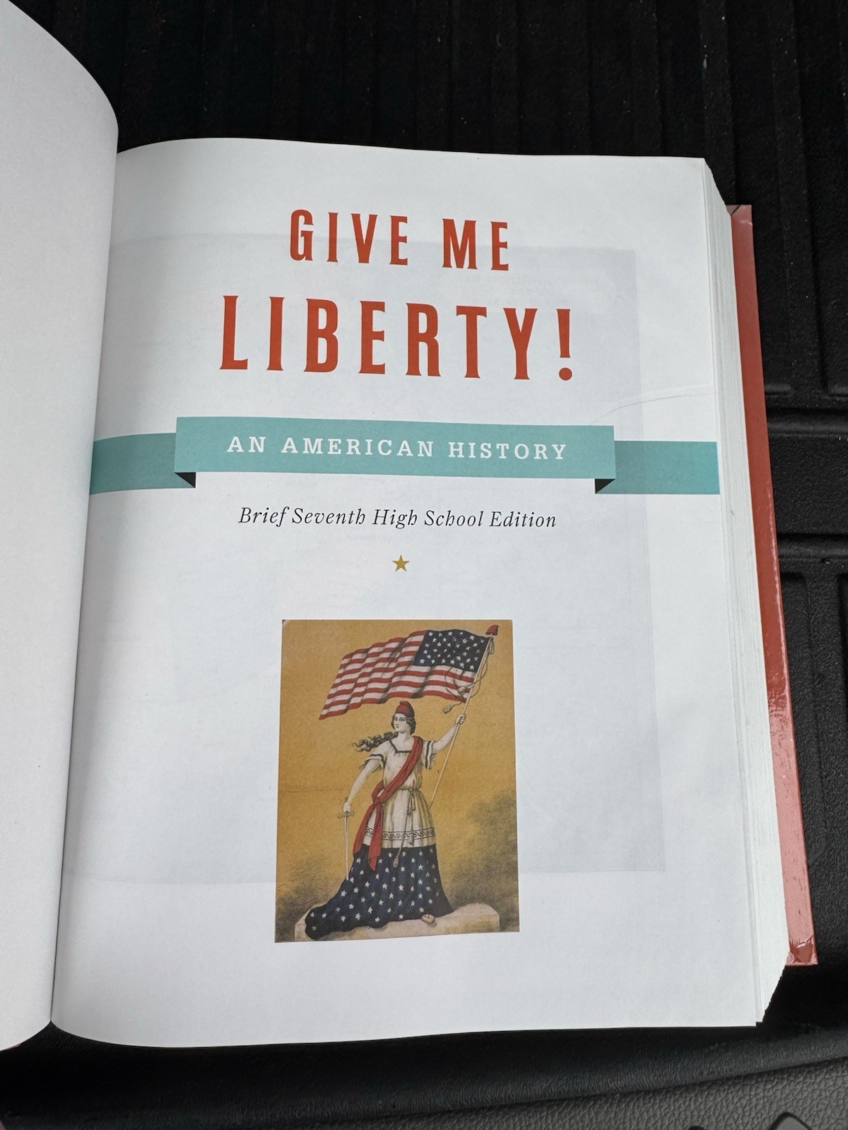 Give Me Liberty! An American History Brief 7th Edition High School Edition HC