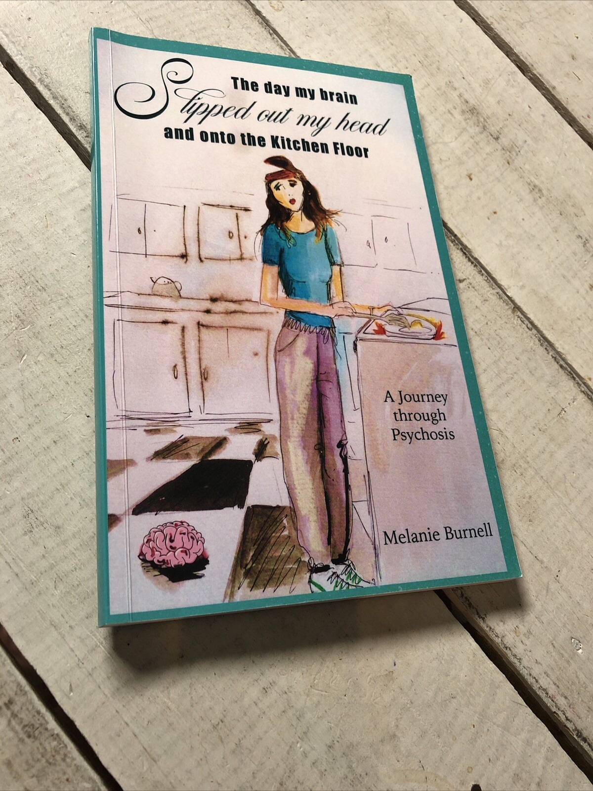 Day My Brain Slipped Out My Head Melanie Burnell Humorous Memoir PB