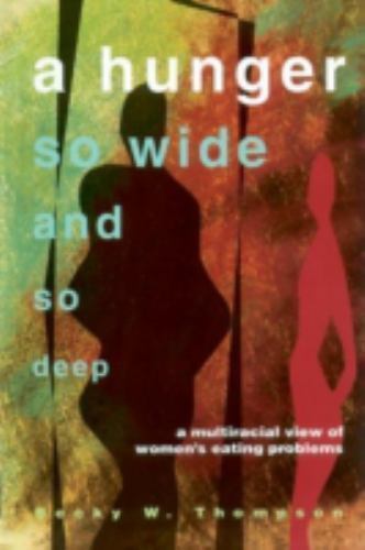 A Hunger So Wide And So Deep: A Multiracial View of Women’s Eating Problems by