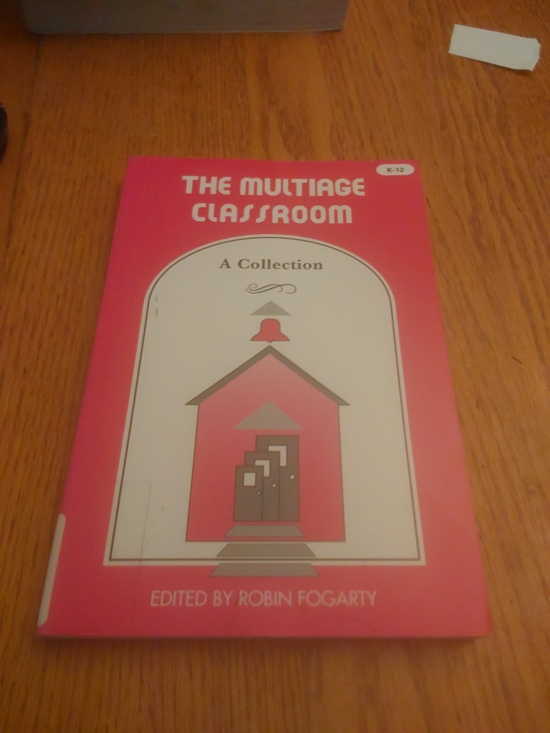 Multiage Classroom : A Collection by Robin Fogarty (1993, Trade Paperback)