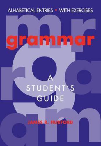 Grammar: A Student’s Guide – 0521456274, paperback, James R Hurford