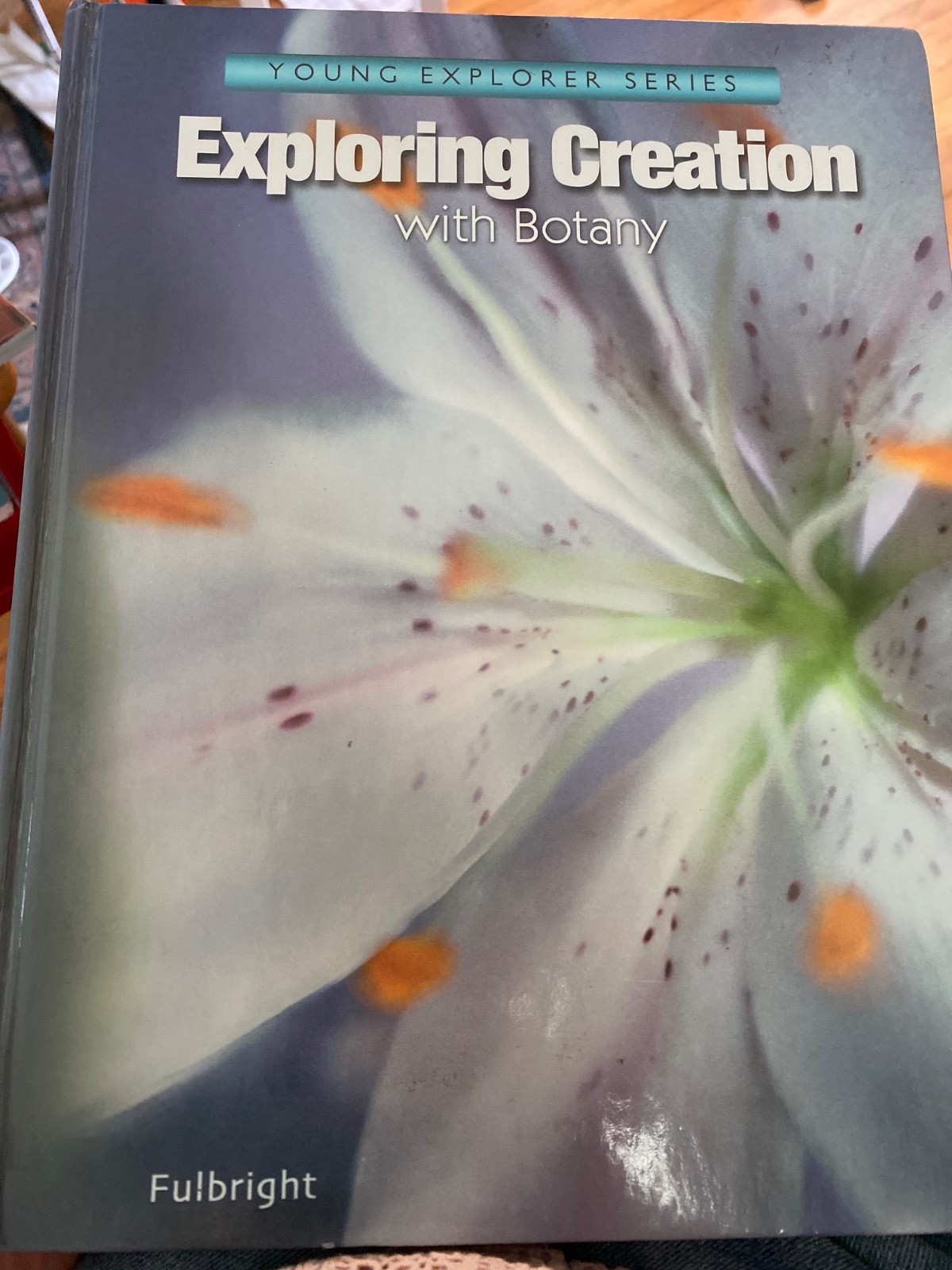 Young Explorer Series Exploring Creation with Botany Apologia Science Student