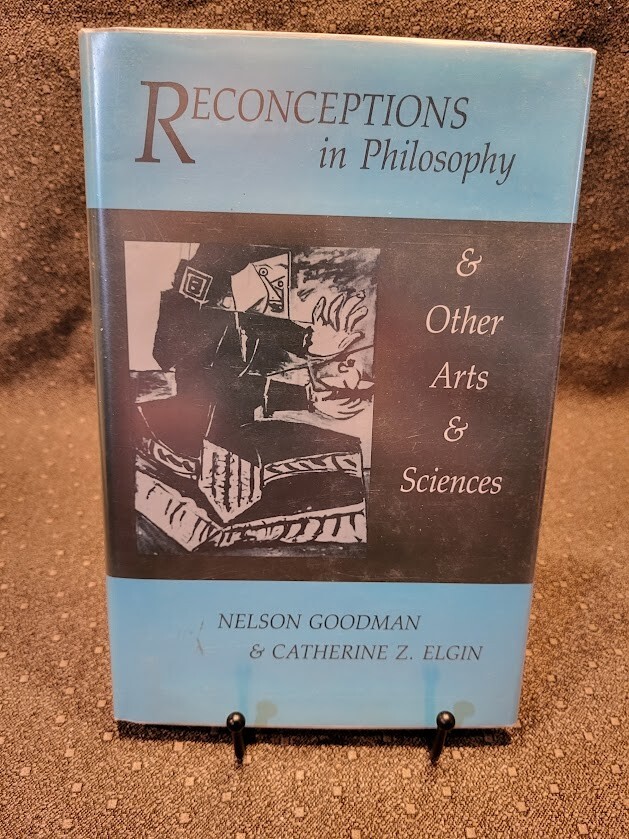 Nelson Goodman & Elgin, RECONCEPTIONS IN PHILOSOPHY HC DJ 1st/1st Near New