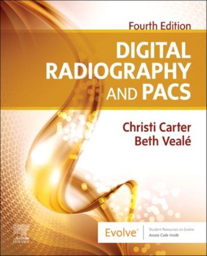 Digital Radiography and PACS 4th Edition – Christi Carter, Beth Veale