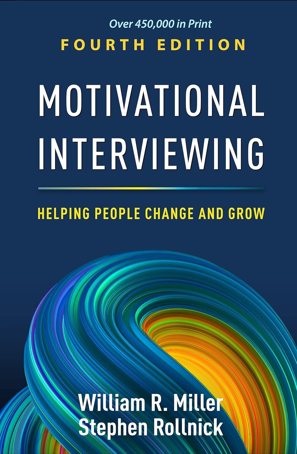 Motivational Interviewing: Helping People Change and Grow by William R. Miller
