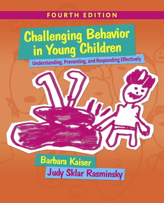 Challenging Behavior in Young Children: Understanding, Preventing and Respon…