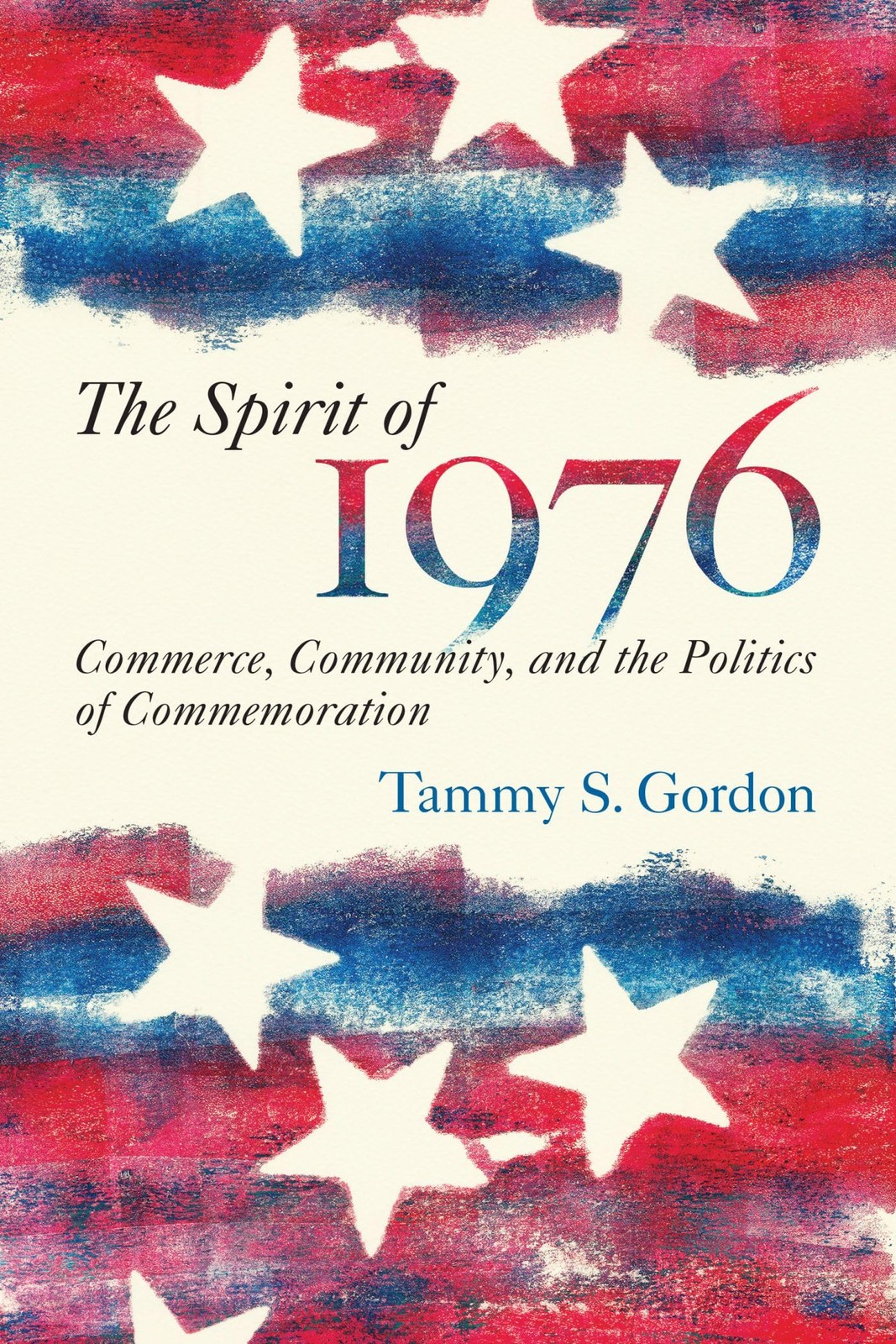The Spirit of 1976: Commerce, Community, and the Politics of Commemoration (…