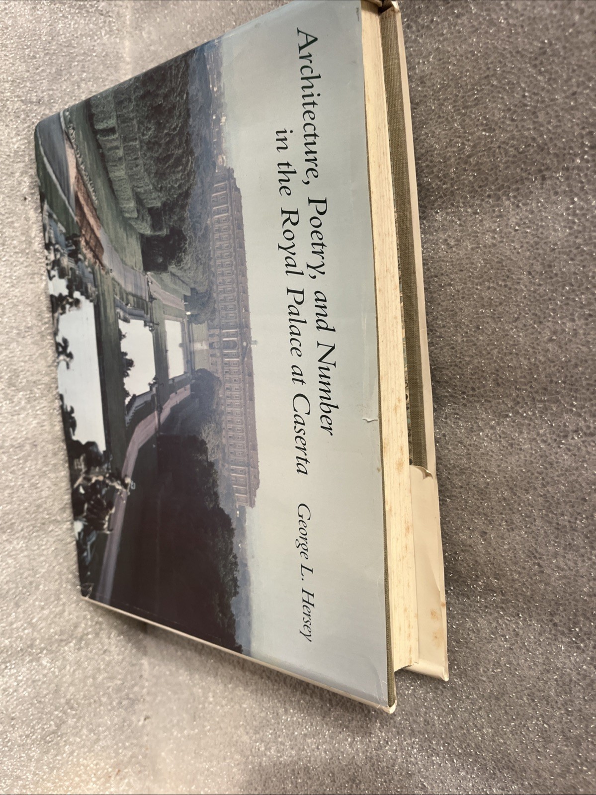 Architecture, Poetry, and Number in the Royal Palace at Caserta by George Hersey