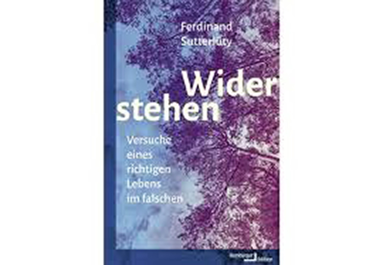 Widerstehen Ferdinand Sutterlüty Interviews of people who resist HC 2025 GERMAN