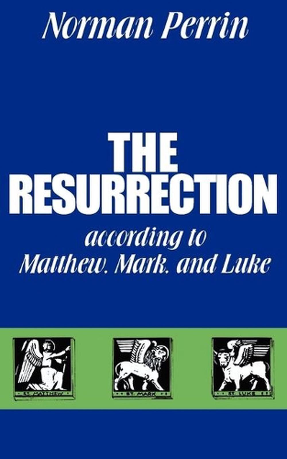 The Resurrection According to Matthew, Mark and Luke: According to Matthew, Mark