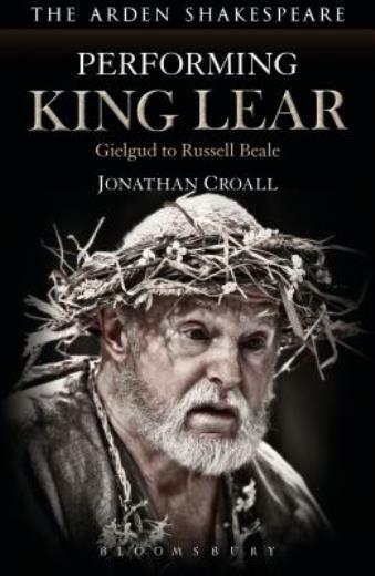Performing King Lear: Gielgud To Russell Beale