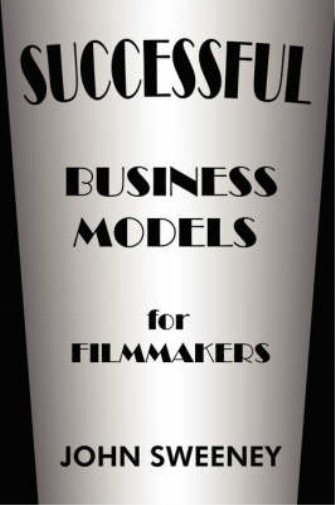 Successful Business Models For Filmmakers, Sweeney, John, Used; Very Good Book