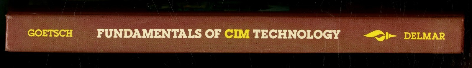 Fundamentals of CIM Technology by David L. Goetsch (1988, Hardcover)