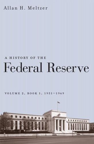 A History of the Federal Reserve: 1951-1969 by Allan H. Meltzer: Used