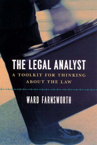 The Legal Analyst: A Toolkit for Thinking about the Law by Ward Farnsworth: Used