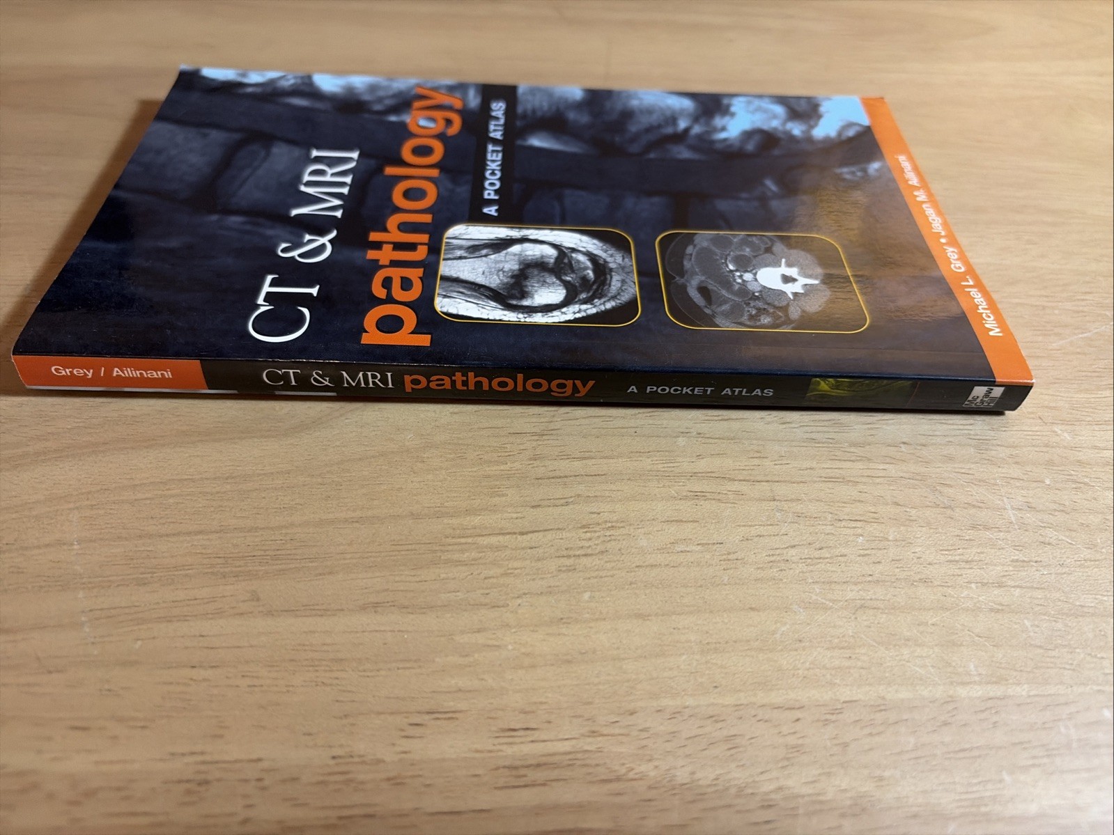 CT & MRI Pathology: A Pocket Atlas by Michael L. Grey; Jagan M. Ailinani