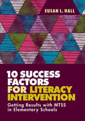 10 Success Factors for Literacy Intervention: Getting Results with Mtss in…