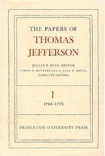 The Papers of Thomas Jefferson, Volume 1: 1760 to 1776 by Thomas Jefferson: New