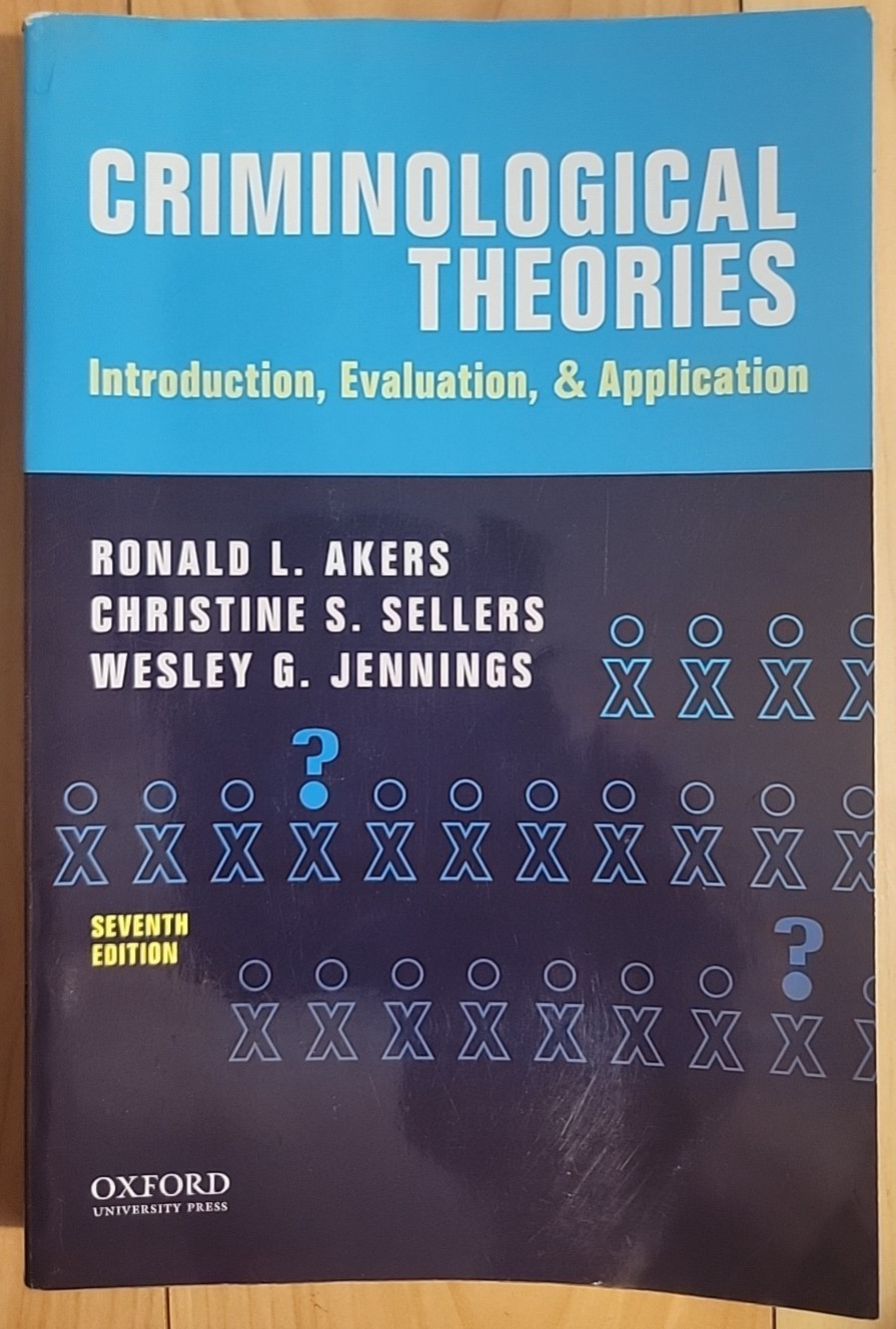 Criminological Theories: Introduction Evaluation & Application by Christine