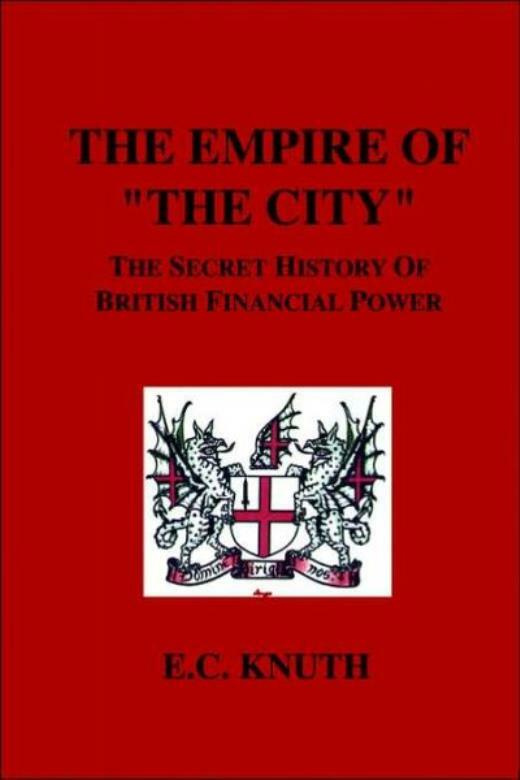 The Empire Of The City: The Secret History Of British Financial Power