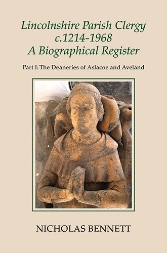 Lincolnshire Parish Clergy, c.1214-1968: A Biographical Register – 9780901503961